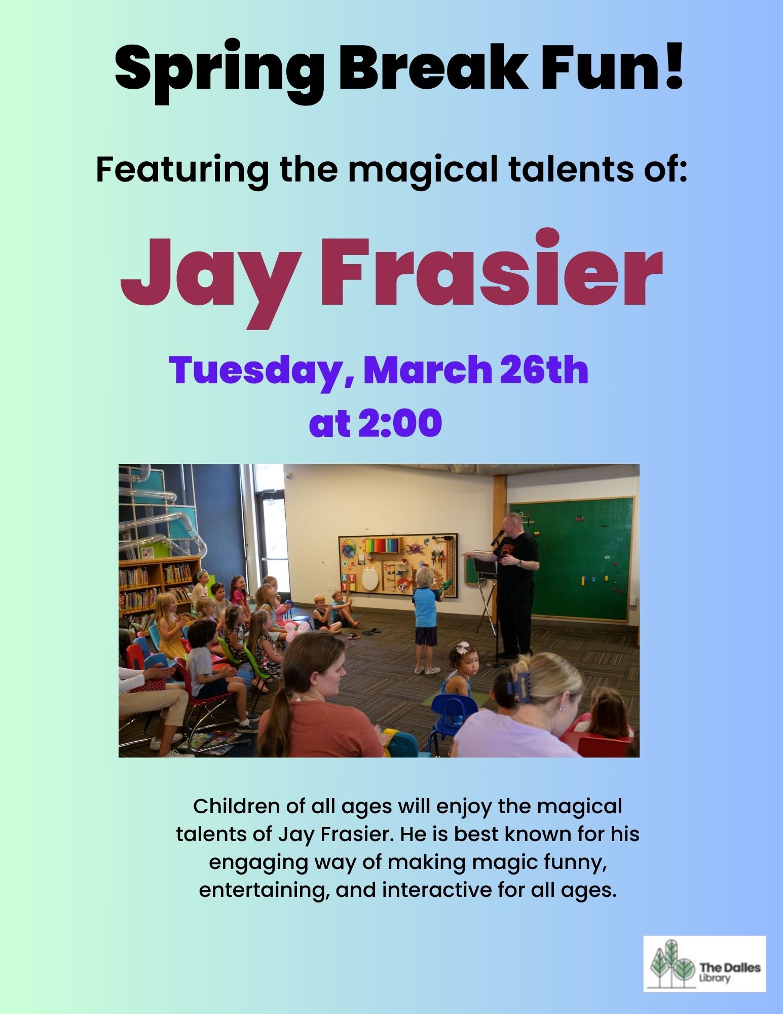magician Jay Frasier will be here to entertain us on March 26th