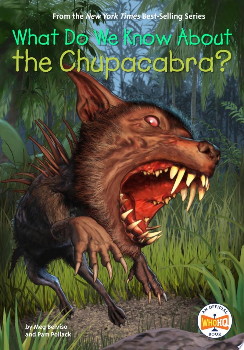 Image for "What Do We Know About the Chupacabra?"