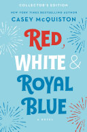 Image for "Red, White &amp; Royal Blue: Collector&#039;s Edition"