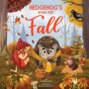 Image for "Hedgehog&#039;s Home for Fall"