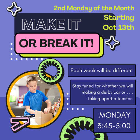 Make it or Break It- Stay tuned for whether we will making a derby car or . . . taking apart a toaster