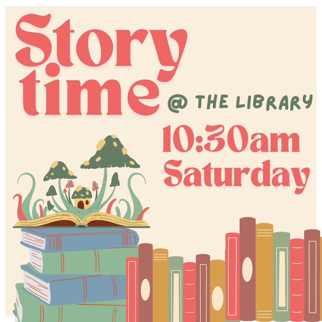 Storytime at the Library 10:30 am Saturday